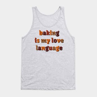 Baking is my love language Tank Top